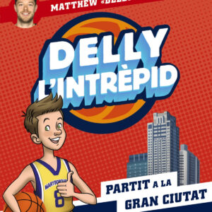 Delly l'intrèpid. Partit a la gran ciutat
