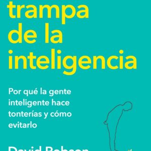 LA TRAMPA DE LA INTELIGENCIA