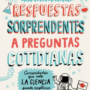Respuestas sorprendentes a preguntas cotidianas