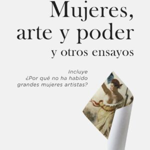 Mujeres, arte y poder y otros ensayos