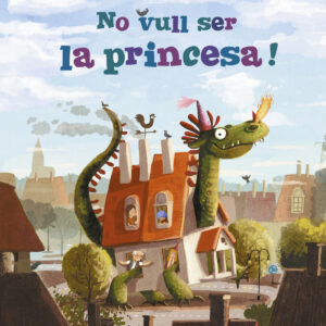 No vull ser la princesa!