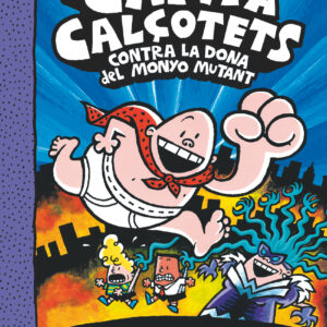 El Capità Calçotets contra la Dona del Monyo Mutant