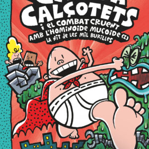 El Capità Calçotets i el combat cruent amb l'hominoide mucoide (I). La nit de les mil burilles