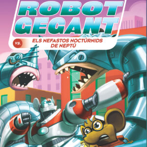 Roc Rocafort i el robot gegant vs. els nefastos noctúrnids de Neptú