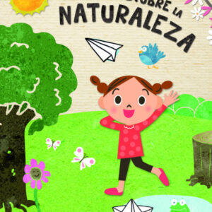 CUIDA Y DESCUBRE LA NATURALEZA