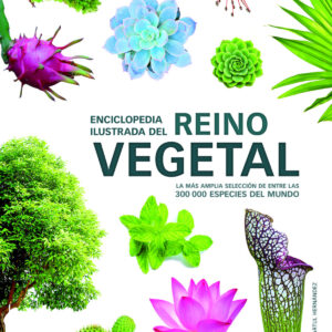 ENCICLOPEDIA ILUSTRADA DEL REINO VEGETAL