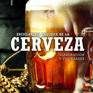 ENCICLOPEDIA PRÁCTICA DE LA CERVEZA