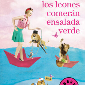 EL DÍA EN QUE LOS LEONES COMERÁN ENSALADA VERDE