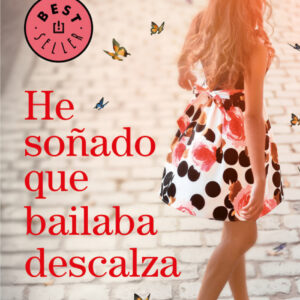 HE SOÑADO QUE BAILABA DESCALZA