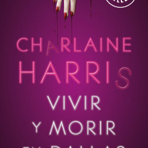 Vivir y morir en Dallas (Sookie Stackhouse 2)