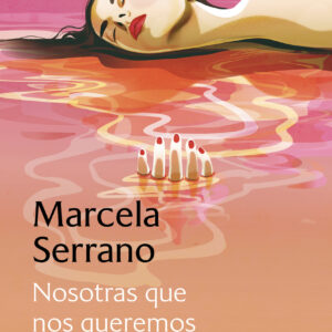 Nosotras que nos queremos tanto