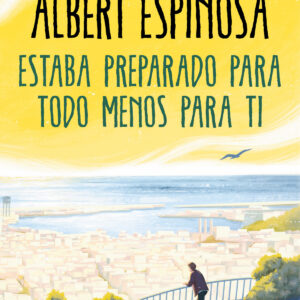 ESTABA PREPARADO PARA TODO MENOS PARA TI