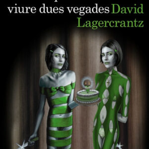 LA NOIA QUE VA VIURE DUES VEGADES