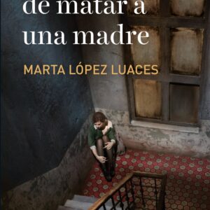 EL PLACER DE MATAR A UNA MADRE