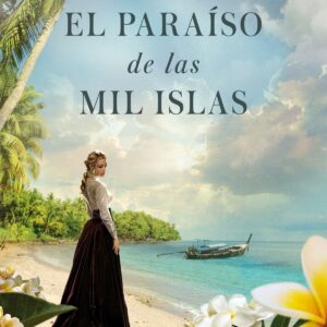EL PARAÍSO DE LAS MIL ISLAS