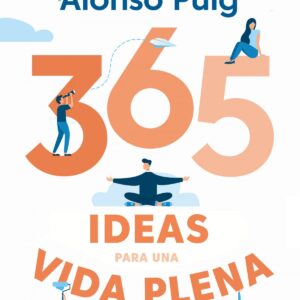 365 IDEAS PARA UNA VIDA PLENA