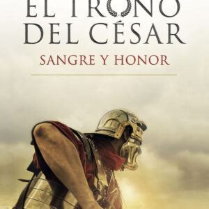 El trono del césar. Sangre y honor