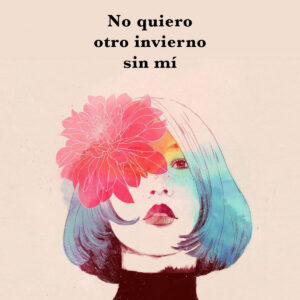 No quiero otro invierno sin mí