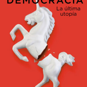 Democracia. La última utopía