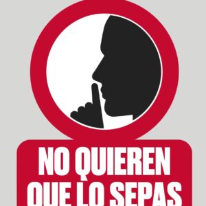 No quieren que lo sepas
