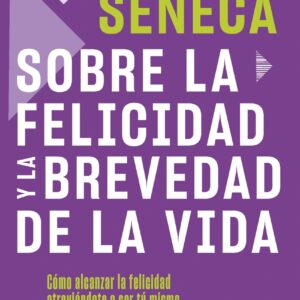 Sobre la felicidad y la brevedad de la vida