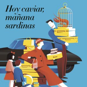 Hoy caviar, mañana sardinas