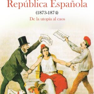 La Primera República Española (1873-1874)