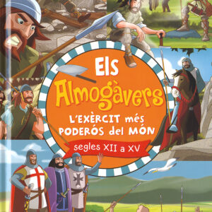 Els almogàvers. L'exèrcit català més poderós del món