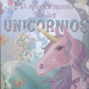EL MÁGICO MUNDO DE LOS UNICORNIOS