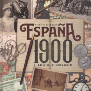 ESPAÑA 1900 A TRAVÉS DE SUS FOTOGRAFÍAS