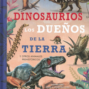 Dinosaurios, los dueños de la Tierra