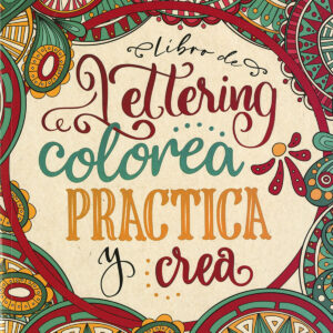 Libro de lettering. Colorea , practica y crea