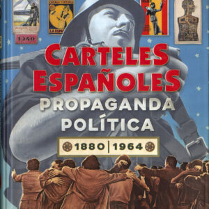 Carteles españoles. Propaganda política 2880-1964