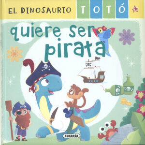 El dinosaurio Totó quiere ser pirata