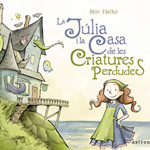 LA JULIA I LA CASA DE LES CRIATURES PERDUDES (Astronave)