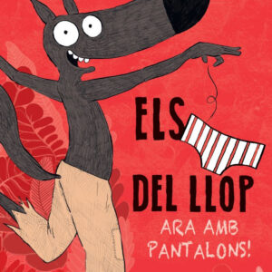 Els Calçotets del Llop 5. Ara amb pantalons!