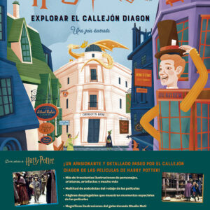 Harry Potter: Explorar el Callejón Diagon. Una Guía Ilustrada