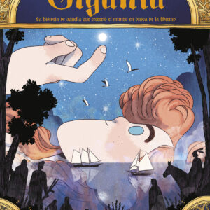 Giganta. Historia de aquella que recorrió el mundo en busca de libertad