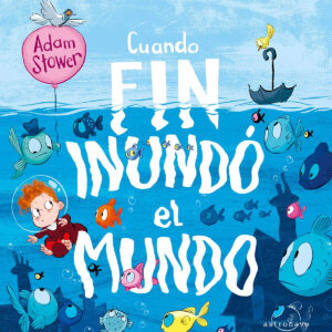 CUANDO FIN INUNDÓ EL MUNDO