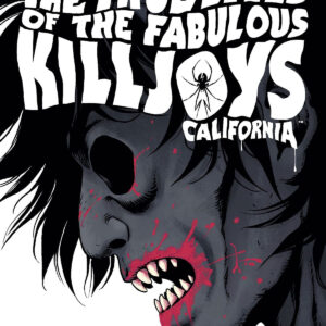 THE TRUE LIVES OF THE FABULOUS KILLJOYS 1: CALIFORNIA
