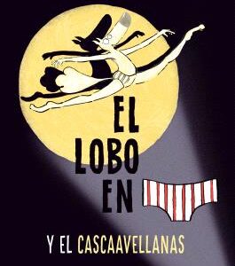 EL LOBO EN CALZONCILLOS Y EL CASCAAVELLANAS 6