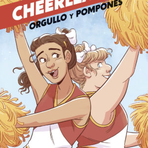CHEERLEADERS. ORGULLO Y POMPONES