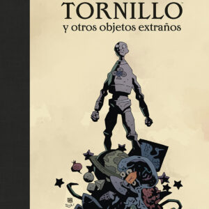 EL ASOMBROSO CABEZA DE TRONILLO Y OTROS OBJETOS EXTRAÑOS (EDICIÓN DEL 20 ANIVERSARIO)