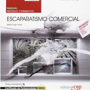 Manual. Escaparatismo comercial (MF0504_3). Certificados de profesionalidad. Imp