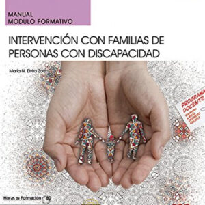 Manual. Intervención con familias de personas con discapacidad (MF1452_3). Certi