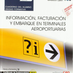 Cuaderno del alumno. Información, facturación y embarque en terminales aeroportu