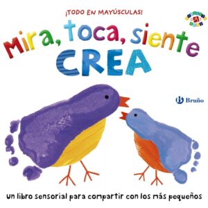 Mira, toca, siente. Crea