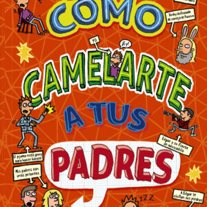 Cómo camelarte a tus padres