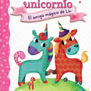Diario de un unicornio 1. El amigo mágico de Lin