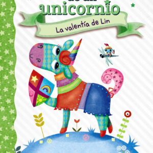 Diario de un unicornio 3. La valentía de Lin
